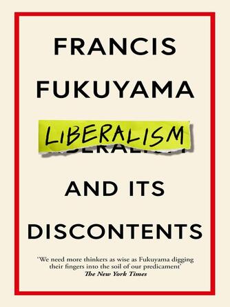 Francis Fukuyama: Liberalism and Its Discontents