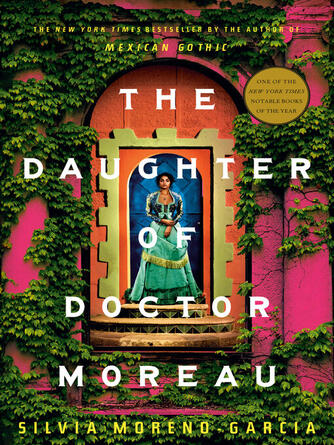 Silvia Moreno-Garcia: The Daughter of Doctor Moreau