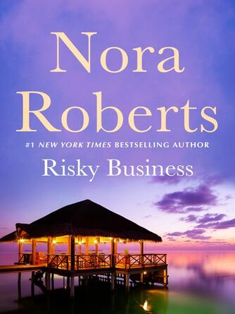 Nora Roberts: Risky Business