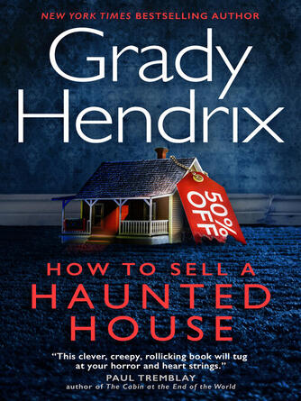 Grady Hendrix: How to Sell a Haunted House