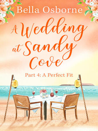 Bella Osborne: A Wedding at Sandy Cove : Part 4