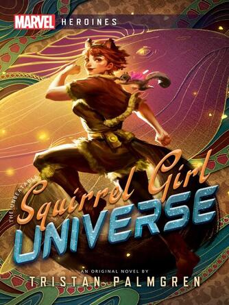 Tristan Palmgren: Squirrel Girl : Universe: A Marvel Heroines Novel