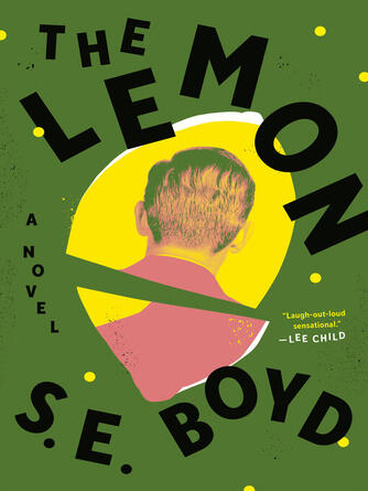 S. E. Boyd: The Lemon : A Novel