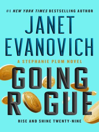 Janet Evanovich: Going Rogue : Rise and Shine Twenty-Nine