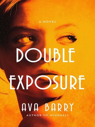Ava Barry: Double Exposure : A Novel