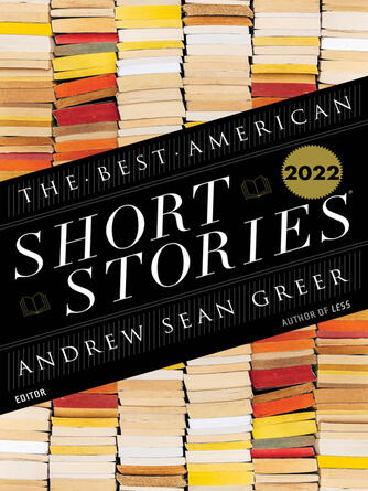Andrew Sean Greer: The Best American Short Stories 2022