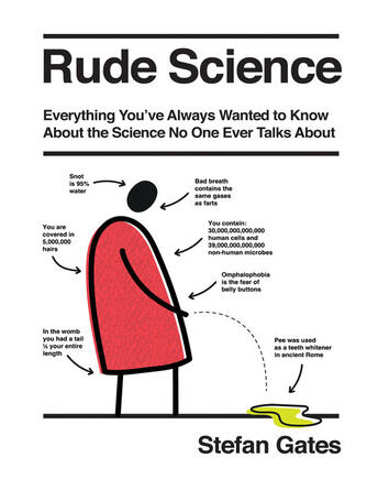 Stefan Gates: Rude Science : Everything You've Always Wanted to Know About the Science No One Ever Talks About