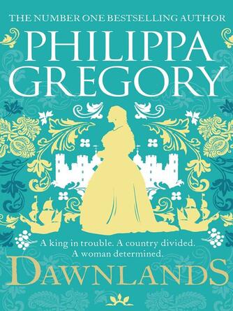 Philippa Gregory: Dawnlands: the number one bestselling author of vivid stories crafted by history