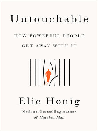 Elie Honig: Untouchable : How Powerful People Get Away with It