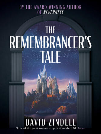 David Zindell: The Remembrancer's Tale