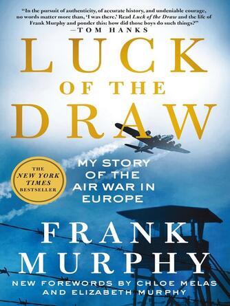 Frank Murphy: Luck of the Draw : My Story of the Air War in Europe