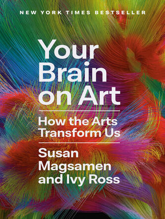 Susan Magsamen: Your Brain on Art : How the Arts Transform Us