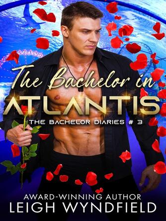 Leigh Wyndfield: The Bachelor in Atlantis
