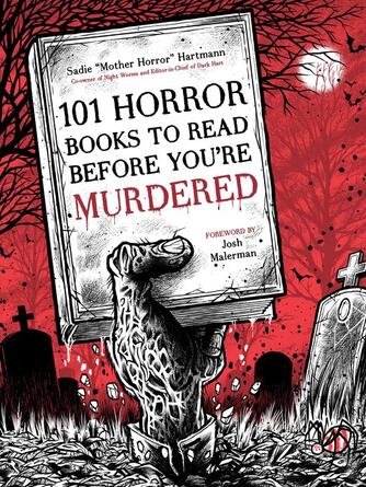 Sadie Hartmann: 101 Horror Books to Read Before You're Murdered