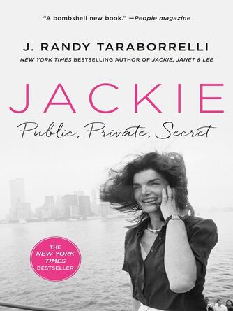 J. Randy Taraborrelli: Jackie : Public, Private, Secret