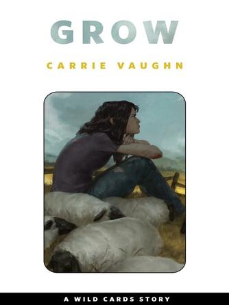Carrie Vaughn: Grow : A Tor.Com Original
