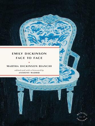 Martha Dickinson Bianchi: Emily Dickinson Face to Face