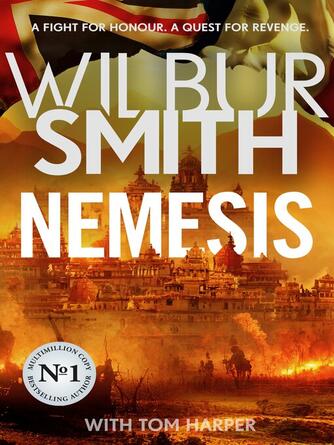 Wilbur Smith: Nemesis : A brand-new historical epic from the Master of Adventure