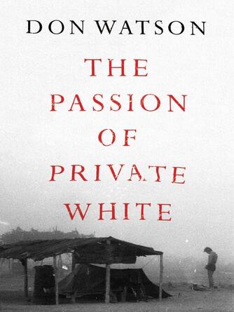 Don Watson: The Passion of Private White