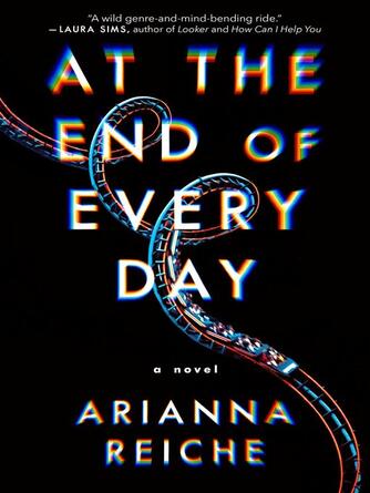 Arianna Reiche: At the End of Every Day : A Novel