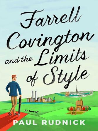 Paul Rudnick: Farrell Covington and the Limits of Style : A Novel