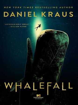 Daniel Kraus: Whalefall : A Novel