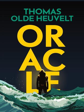 Thomas Olde Heuvelt: Oracle