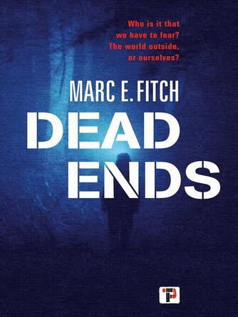 Marc E. Fitch: Dead Ends