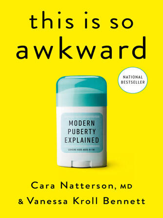 Cara Natterson: This Is So Awkward : Modern Puberty Explained