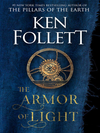 Ken Follett: The Armor of Light : A Novel