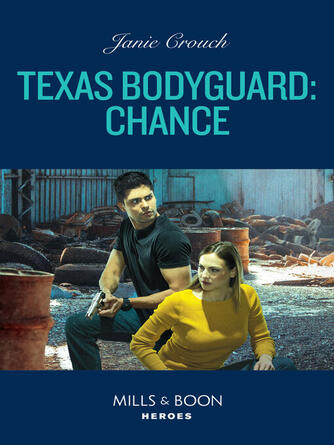 Janie Crouch: Texas Bodyguard : Chance