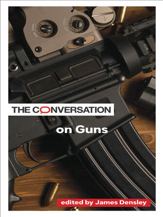 James Densley: The Conversation on Guns : American gun culture and history