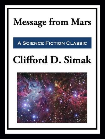 Clifford D. Simak: Message from Mars