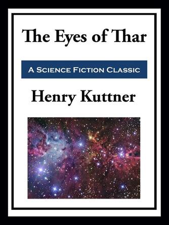 Henry Kuttner: The Eyes of Thar