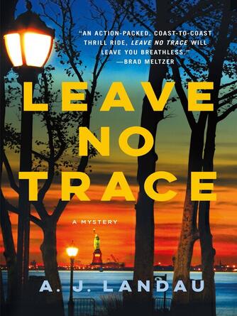 A. J. Landau: Leave No Trace : A National Parks Thriller