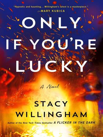 Stacy Willingham: Only If You're Lucky