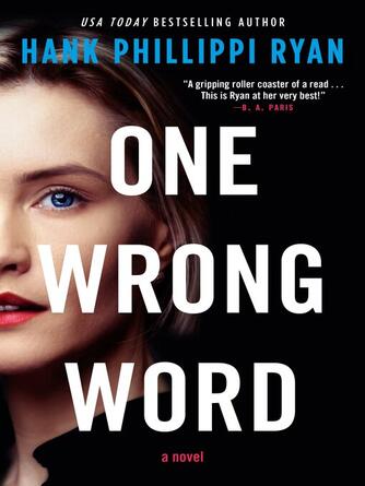 Hank Phillippi Ryan: One Wrong Word : A Novel