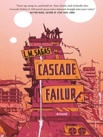 L. M. Sagas: Cascade Failure : A Novel