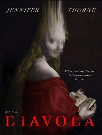 Jennifer Thorne: Diavola : A Novel