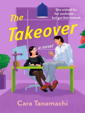 Cara Tanamachi: The Takeover : A Novel