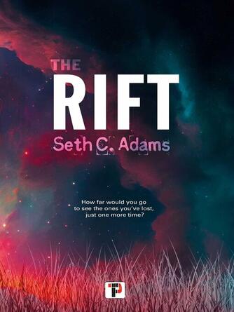 Seth C. Adams: The Rift