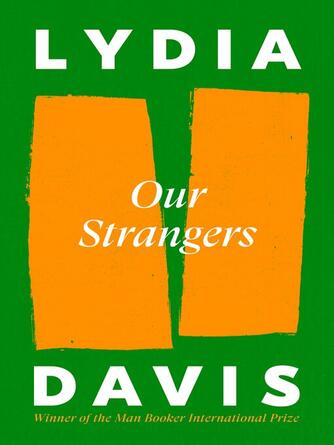 Lydia Davis: Our Strangers