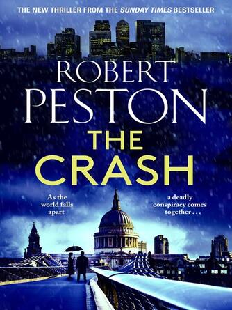 Robert Peston: The Crash : The brand new explosive thriller from Britain's top political journalist