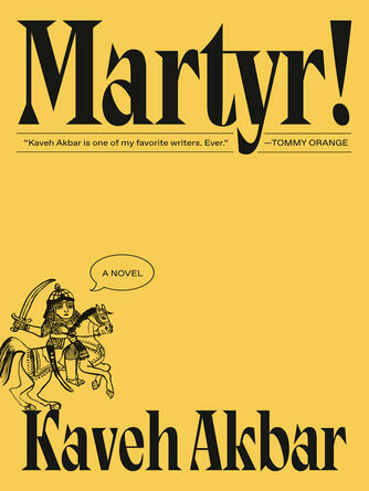 Kaveh Akbar: Martyr! : A novel