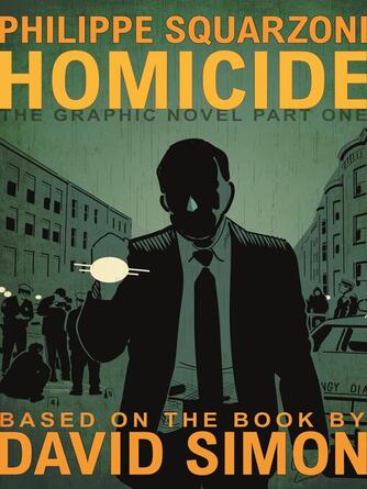 David Simon: Homicide: the Graphic Novel, Part 1