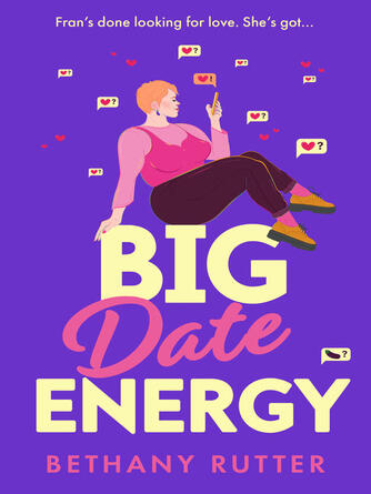 Bethany Rutter: Big Date Energy