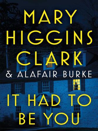 Mary Higgins Clark: It Had to Be You