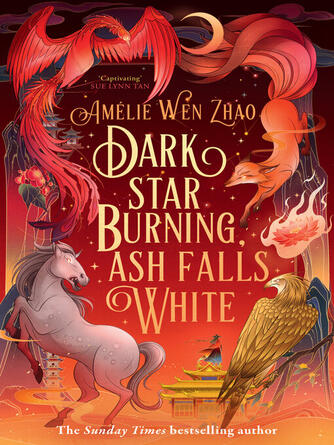Amélie Wen Zhao: Dark Star Burning, Ash Falls White
