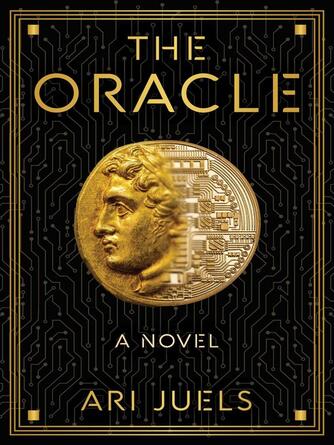 Ari Juels: The Oracle : A Novel