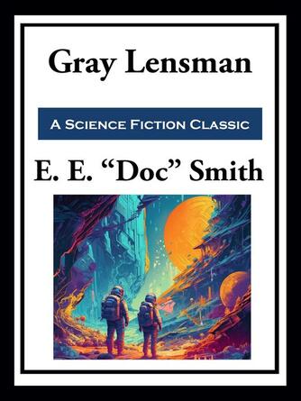 E. E. "Doc" Smith: Gray Lensman